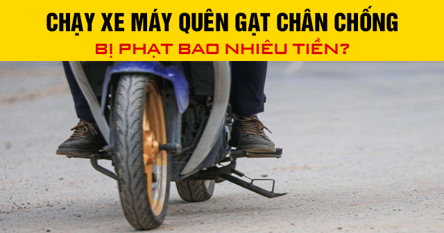 Từ nay, đi xe mà quên không gạt chân chống sẽ bị phạt tiền?